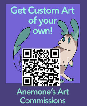 QR Code Advertisement Jee behind of a QR code. There is text on the top and bottom. “Get custom art of your own!” Is at the top, and “Anemone’s Art Commissions” is at the bottom